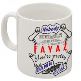 Кружка "If your name is Fayaz, you are pretty…"