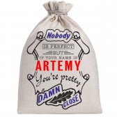 Мешочек холщовый подарочный "If your name is Artemy, you are pretty…"