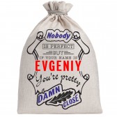 Мешочек холщовый подарочный "If your name is Evgeniy, you are pretty…"