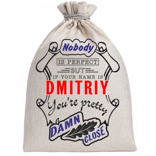 Мешочек холщовый подарочный "If your name is Dmitriy, you are pretty…"